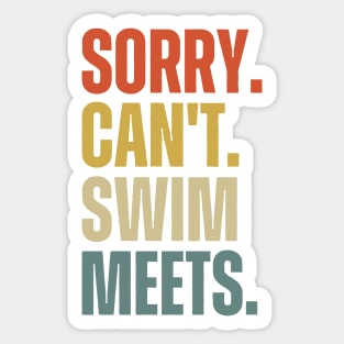 Sorry Can't Swim Meets, Swimming Gift, Swim Coach Gift Idea Sticker